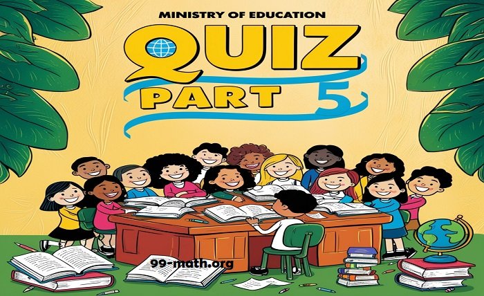 ministry of education quiz part 5